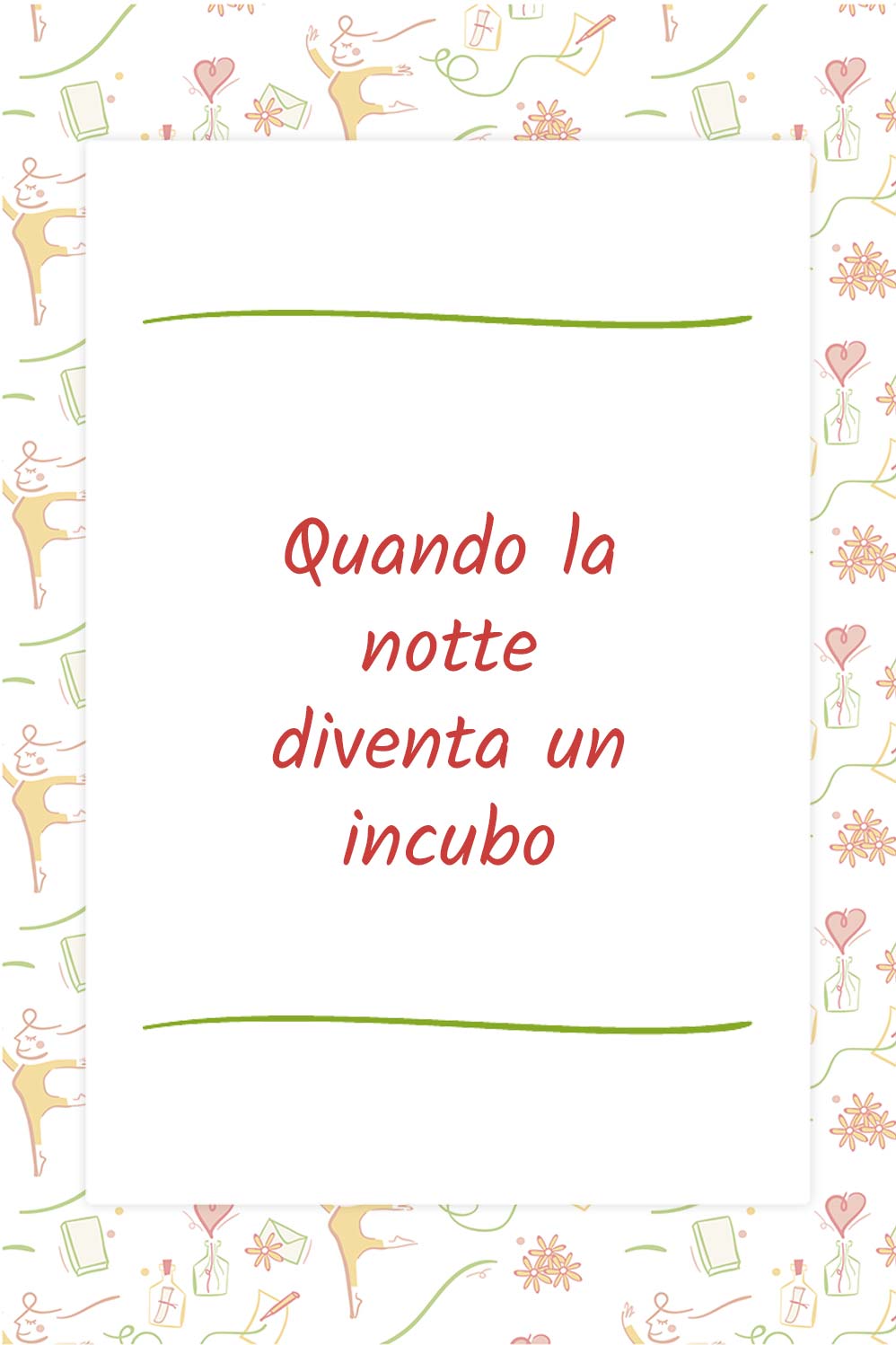 Quando la notte diventa un incubo