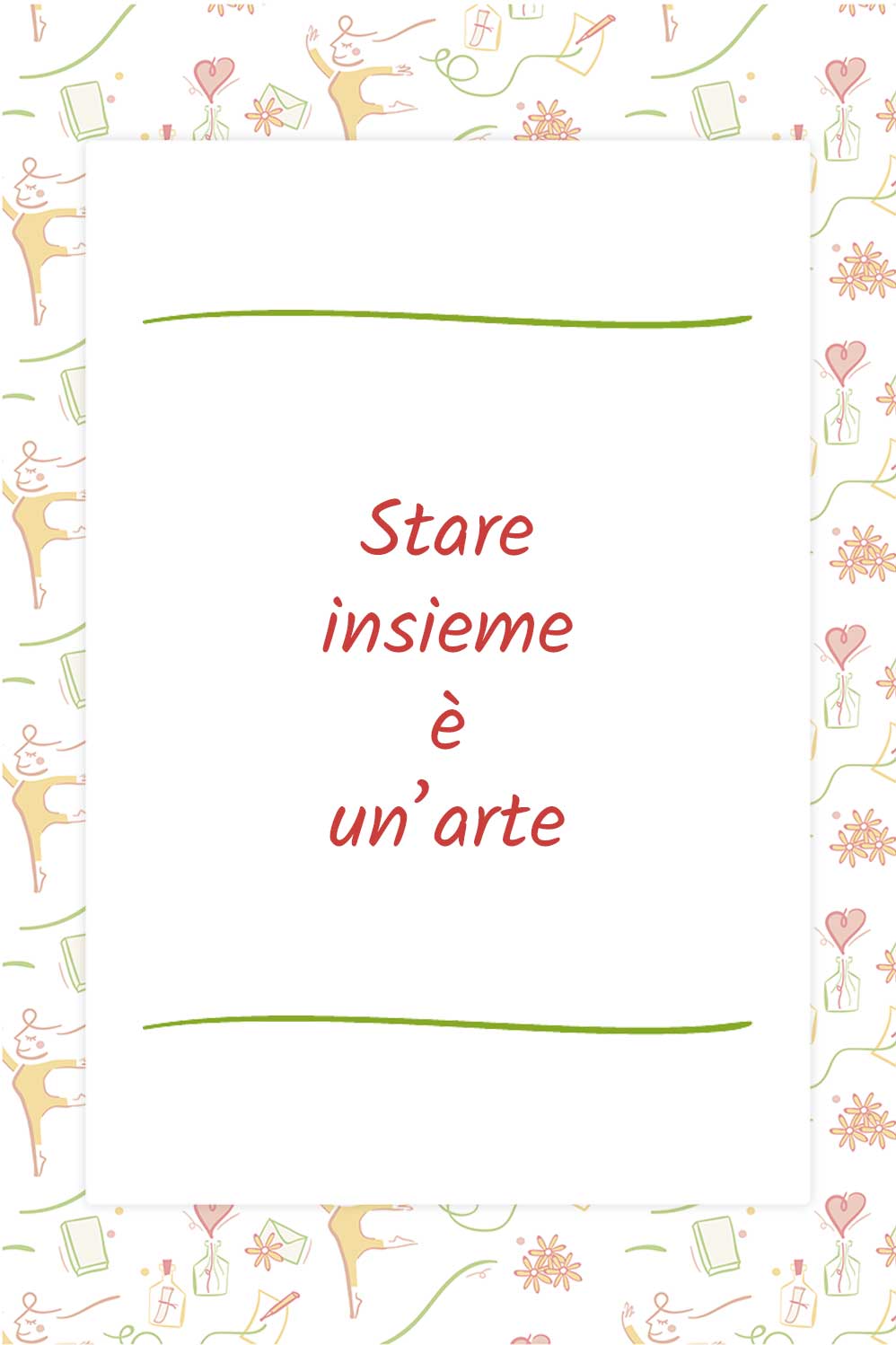 Stare insieme è un’arte